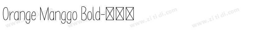 Orange Manggo Bold字体转换 Orange Manggo Bold字体转换